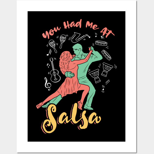 You had me at Salsa Dance Wall Art by Shirtbubble